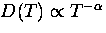 $D(T) \propto T^{-\alpha}$
