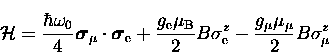 \begin{displaymath}
{\cal H}=\frac{\hbar\omega_0}{4} {\mbox{\boldmath$\sigma$\un...
...2}B\sigma_{\rm e}^z
- \frac{g_{\mu}\mu_{\mu}}{2}B\sigma_{\mu}^z\end{displaymath}