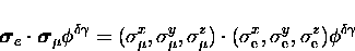 \begin{displaymath}
{\mbox{\boldmath$\sigma$\unboldmath}_{e}} \cdot {\mbox{\bold...
...^{x},\sigma_{\rm e}^{y},\sigma_{\rm e}^{z})
\phi^{\delta\gamma}\end{displaymath}