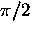 $\pi/2$