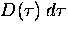 $D(\tau)\;d\tau$