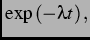 $\displaystyle \exp{(-\lambda t)}\, ,$