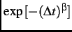 $ \exp{[-(\Delta t)^{\beta}]}$