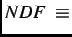 $ NDF~\equiv$