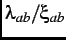 $ \lambda_{ab}/\xi_{ab}$