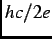$ hc/2e$