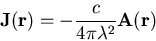 \begin{displaymath}\mathbf{J}(\mathbf{k}) = - \frac{c}{4\pi\lambda^2} \mathbf{A}(\mathbf{k})
\end{displaymath}