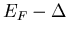 $E_{F} - \Delta$