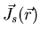$\vec{J}_{s} (\vec{r})$