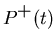 $\displaystyle P^{\textstyle +}(t)$