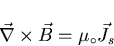 \begin{displaymath}\vec{\nabla} \times \vec{B} = \mu_{\circ} \vec{J}_{s}
\end{displaymath}