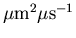 $\mu \mbox{m}^{2} \mu
\mbox{s}^{-1}$