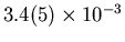 $3.4(5) \times 10^{-3}$