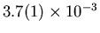 $3.7(1) \times 10^{-3}$