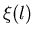 $\xi (l)$