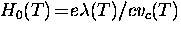 $H_0(T) \! = \! e \lambda(T)/c v_c(T)$