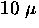 $10~\mu$