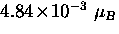 $4.84 \! \times \! 10^{-3}~\mu_B$