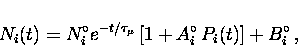 \begin{displaymath}
N_{i}(t) = N_{i}^{\circ}e^{-t/ \tau_{\mu}} \left[ 1+A_{i}^{\circ}
\, P_{i}(t) \right] + B_{i}^{\circ} \, ,\end{displaymath}