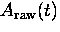 $A_{\rm raw} (t)$