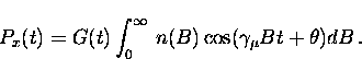 \begin{displaymath}
P_x(t) = G (t) \int_{0}^{\infty} \, n(B)
\cos ( \gamma_{\mu} B t + \theta ) dB \, .\end{displaymath}