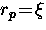 $r_p \! = \! \xi$