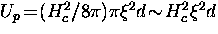 $U_p \! = \! (H_c^2/8 \pi) \pi \xi^2 d \! \sim \! H_c^2 \xi^2 d$