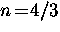 $n \! = \! 4/3$