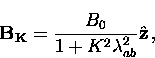 \begin{displaymath}
{\bf B_K} = {B_0 \over
1 + K^2 \lambda_{ab}^2} \hat{\bf z} \, , \end{displaymath}
