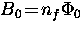 $B_0 \! = \! n_{f} \Phi_0$