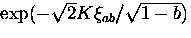 $\exp (-\sqrt{2} K \xi_{ab}/\sqrt{1-b})$