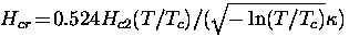 $H_{cr} \! = \! 0.524 H_{c2}(T/T_c)/(\sqrt{- \ln (T/T_c)} \kappa)$