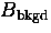 $B_{\rm bkgd}$