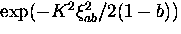 $\exp (-K^2 \xi_{ab}^2/2(1-b))$