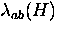 $\lambda_{ab} (H)$