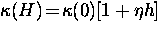 $\kappa (H) \! = \! \kappa (0) [1 + \eta h ]$