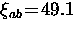 $\xi_{ab} \! = \! 49.1$