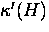 $\kappa^\prime (H)$