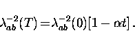 \begin{displaymath}
\lambda_{ab}^{-2}(T) \! = \! \lambda_{ab}^{-2} (0)[1 - \alpha t] \, .\end{displaymath}