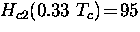 $H_{c2} (0.33~T_c) \! = \! 95$