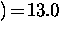 $) \! = \! 13.0$