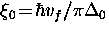 $\xi_0 \! = \! \hbar v_f/ \pi \Delta_0$