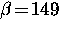 $\beta \! = \! 149$
