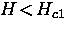 $H \! < \! H_{c1}$